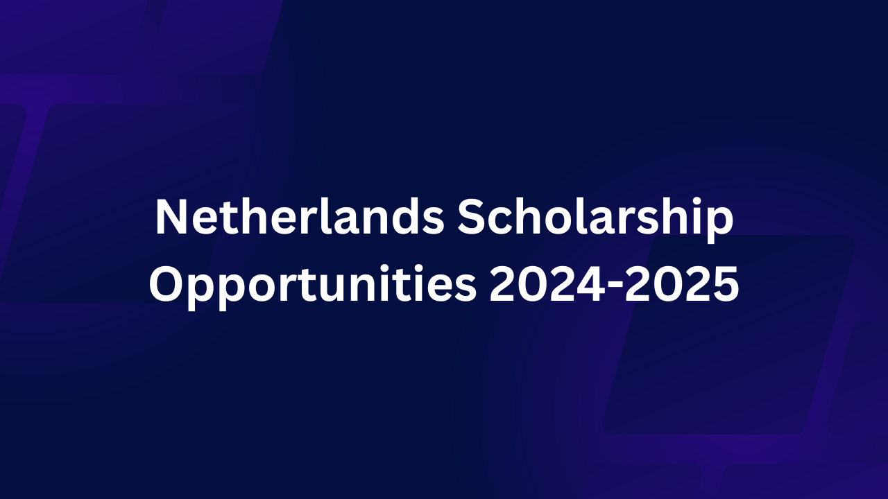 Netherlands Scholarship Opportunities