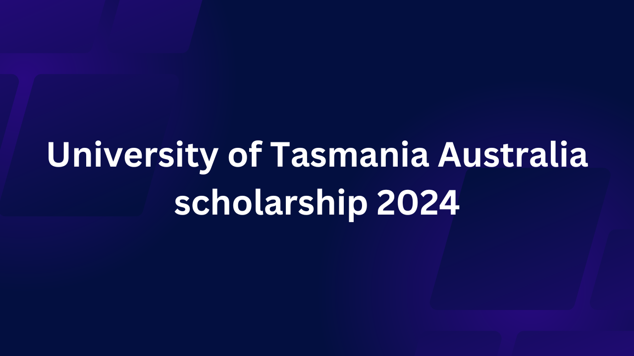 University of Tasmania Australia Scholarship