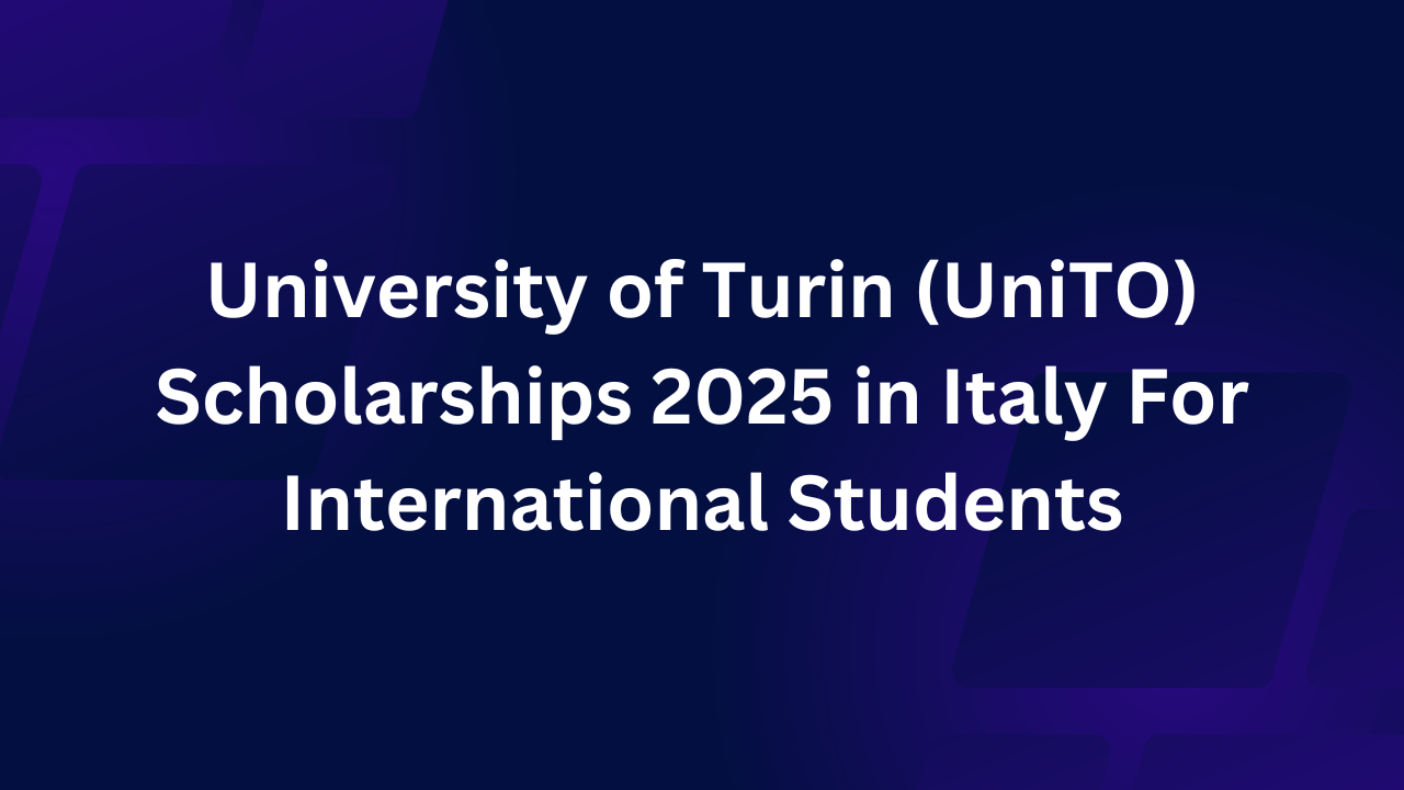 University of Turin (UniTO) Scholarships