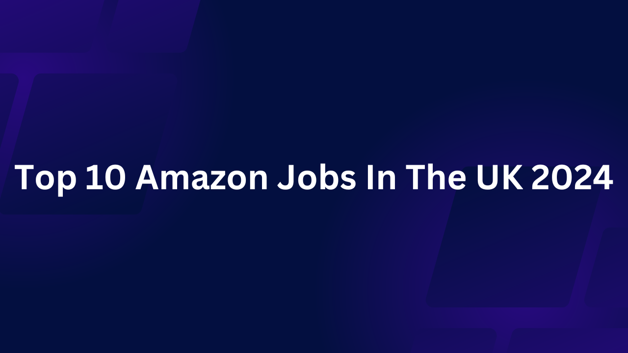 Amazon Jobs In The UK