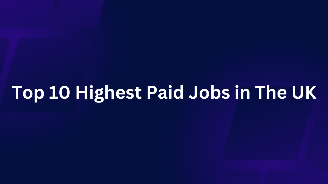 Highest Paid Jobs in The UK