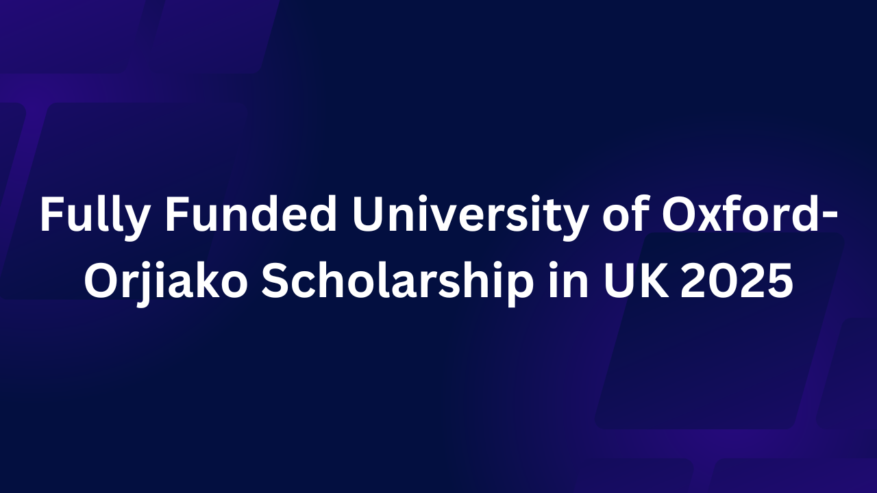 University of Oxford-Orjiako Scholarship